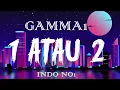 Download Lagu Gamma 1 - 1 Atau 2 (Official Lyrik Video)