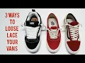 3 Ways to Loose Lace your Vans