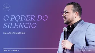 O poder do silêncio | Pr Jackson Antonio |  Cathedral International