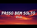 Download Lagu ATLXS - PASSO BEM SOLTO (SLOWED) [Lyrics]