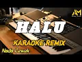 Lagu HALU KARAOKE REMIX NADA WANITA 