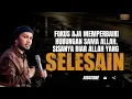 Download Lagu Fokus Perbaiki Hubungan Sama Allah - Ustadz Hanan Attaki #ustadzhannanattaki #usthananattakiterbaru