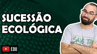 Sucessão Ecológica - Aula 12 - Módulo VIII: Ecologia | Prof. Gui