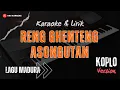 Lagu RENG GHENTENG ASONGUTAN ❗❗ KARAOKE Lagu Madura ❗❗ Versi Koplo / Petteng Calemutan
