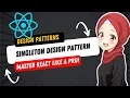 React like a PRO with Singleton Design Pattern