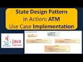 State Design Pattern in Action ATM Use Case Implementation
