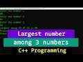 C Program to find the Largest among 3 Numbers User Input
