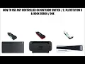 How to use any controller on Nintendo Switch 2 PlayStation 5 Xbox Series One