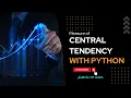 Measure of Central Tendency with Python Explained in 10 mins