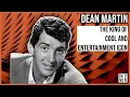 Dean Martin The King of Cool and Entertainment Icon