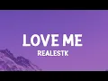 Download Lagu RealestK - Love Me (Lyrics) Baby why can't you love me / 1 hour Lyrics