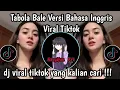 Download Lagu TABOLA BALE ENGLISH VERSION - SILET OPEN UP || DJ TABOLA BALE ENGLISH VERSION VIRAL TIKTOK SONG 2025