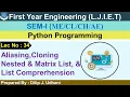 Lec-34 - Alias Clon Nested Matrix List Comprerhension Python Programming First Year Engineering