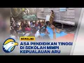 Asa Pendidikan Tinggi di Sekolah Mimpi Kepualauan Aru