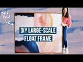 How to FRAME LARGE ARTWORK Make this Easy Affordable DIY Wood Float Frame for a Canvas