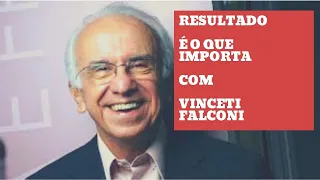 COMO VICENTI FALCONI PENSA A GESTÃO EFICIENTE.