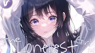 Download 『Nightcore 』 - The Loneliest Girl (Lyrics) MP3