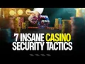 7 INSANE Casino Security Tactics How They Catch Cheaters