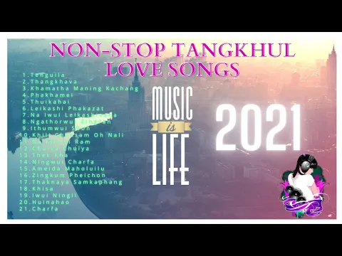 Download MP3 NON-STOP TANGKHUL LOVE SONGS 2021 |Vol.1 | TANGKHUL LOVE SONGS JUKEBOX | TANGKHUL LATEST LOVE SONG