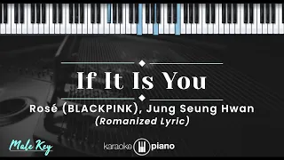 Download If It Is You – Rose (BLACKPINK), Jung Seung Hwan (KARAOKE PIANO - MALE KEY) MP3
