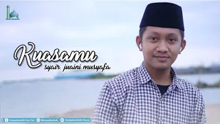 Download Anaasyidusshafa || KUASAMU By : Hannani Kholiq MP3