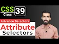 CSS Tutorial CSS Attribute Selectors CSS full course for beginners Class 39