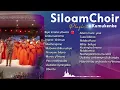 Siloam Choir Best Song Nonstop Playlist