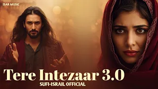 tere intezaar 3 0 sufi qawwali sad vibes that will touch your soul