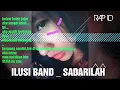 Lagu ILUSI BAND _ SADARILAH