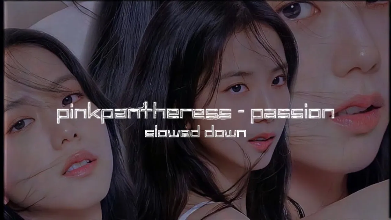 pinkpantheress - passion (slowed down)༄