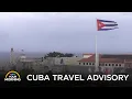 Cuba Travel Advisory Your Morning
