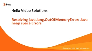 BMC ITSM How to Resolve java lang OutOfMemryError Java heap space