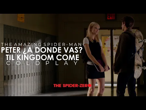 Download MP3 Peter ¿A dónde vas? | Til Kingdom Come - Coldplay | The Amazing Spider-Man