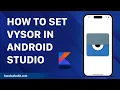 How to Set VYZOR in Android Studio