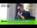 CINTA DAN AIR MATA - Gerry Mahesa - MAHESA MUSIC - DHEHAN PRO Audio - ORCOKA 2025