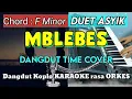 Download Lagu MBLEBES - Dangdut Time Cover Versi Dangdut KOPLO Karaoke rasa ORKES Yamaha PSR S970