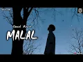 MALAL | New Hindi Soulful Song | Suvitzz | (Slowed + Reverb) | Drega Lofi 