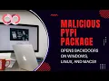 Malicious PyPI package opens backdoors on Windows Linux and macOS Devices Cybersecurity News