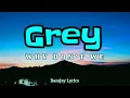 Download Lagu Grey - Why Don't We (lyrics)