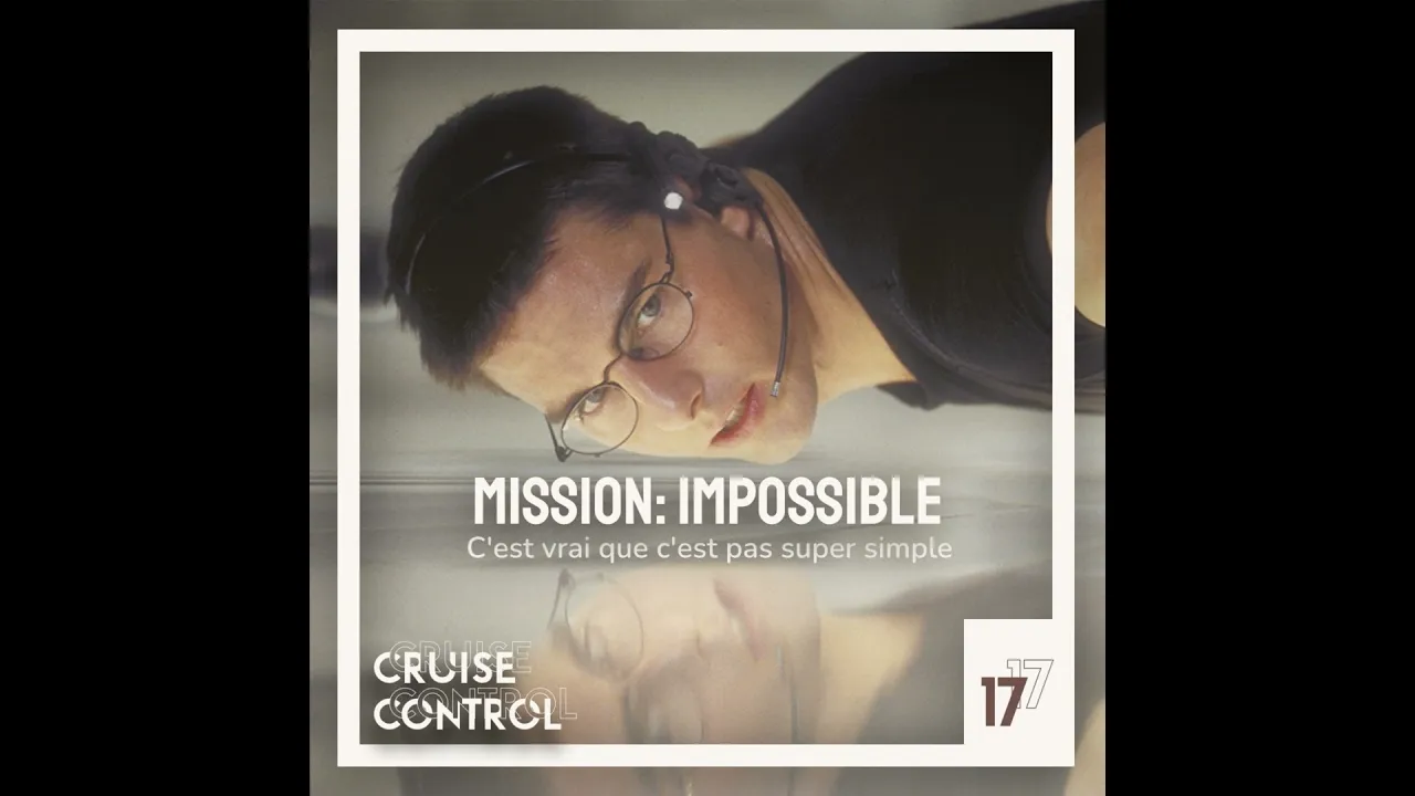 17 Mission: Impossible - C'est vrai que c'est pas super simple