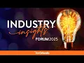 2025 Industry Insights Forum Sizzle Reel