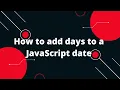 How to add days to a JavaScript date