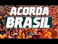Lagu Música Acorda Brasil ! Acorda Brasil ! Acorda Brasil ! 