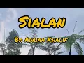 Download Lagu Sialan By: Adrian Khalif | Lirik Lagu