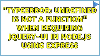 TypeError undefined is not a function when requiring jQuery-ui in node js using Express