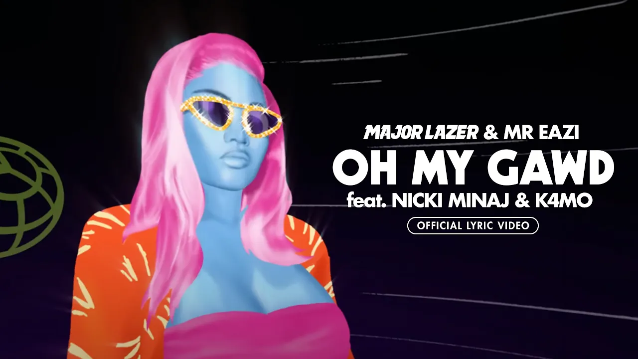 Mr Eazi & Major Lazer feat. Nicki Minaj & K4mo - Oh My Gawd (Official Lyric Video)