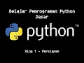 Belajar Pemrograman Python Dasar Vlog - Persiapan
