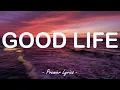 Download Lagu Good Life - G-Eazy \u0026 Kehlani (Lyrics) 🎶