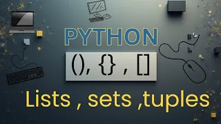 understand Lists Tuples Sets in 3 Minutes