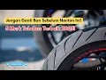 Download Lagu Jangan Ganti Ban Sebelum Nonton Ini! 5 Merk Tubeless Terbaik 2025?!